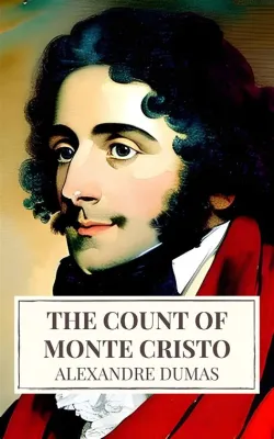 The Count of Monte Cristo - A Tale of Wrongful Imprisonment and Revenge!